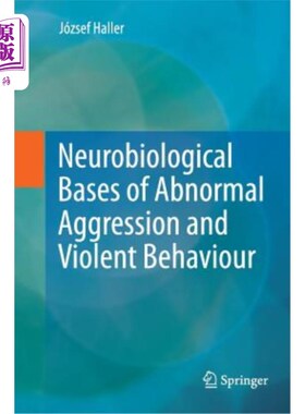 海外直订医药图书Neurobiological Bases of Abnormal Aggression and Violent Behaviour 异常攻击和暴力行为的神经生物学基础