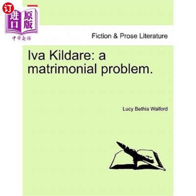 海外直订Iva Kildare: A Matrimonial Problem. 伊娃·基尔戴尔:婚姻问题。
