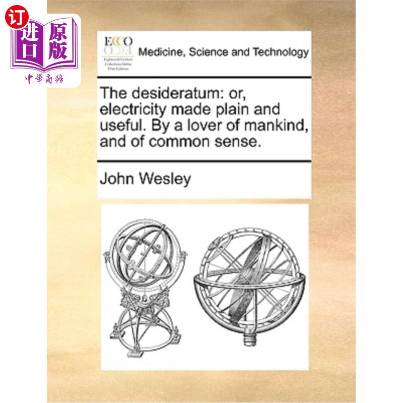 海外直订医药图书The Desideratum: Or, Electricity Made Plain and Useful. by a Lover of Mankind, a 理想:或者，电力变