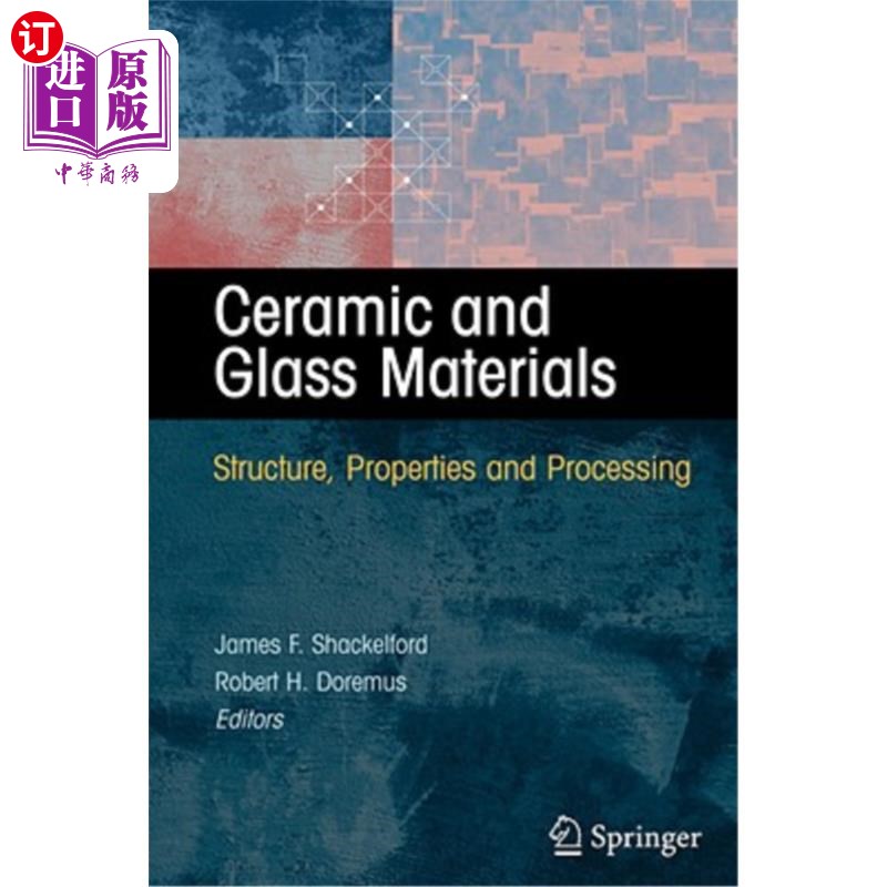海外直订Ceramic and Glass Materials: Structure, Properties and Processing 陶瓷和玻璃材料:结构、性能和加工
