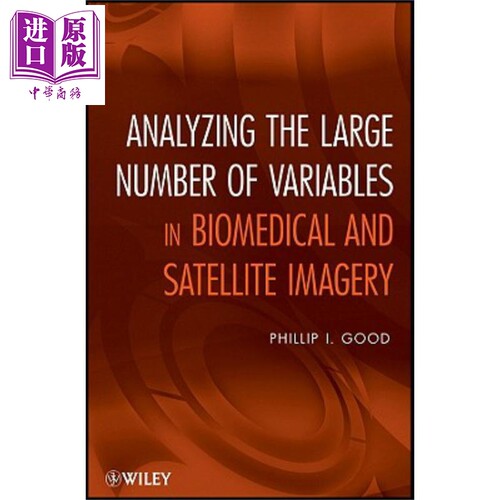 现货 Analyzing The Large Number Of Variables In Biomedical And Satellite Imagery Phillip Good【中商原版】