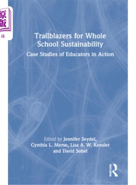 海外直订Trailblazers for Whole School Sustainability: Case Studies of Educators in Actio 整个学校可持续发展的开拓者