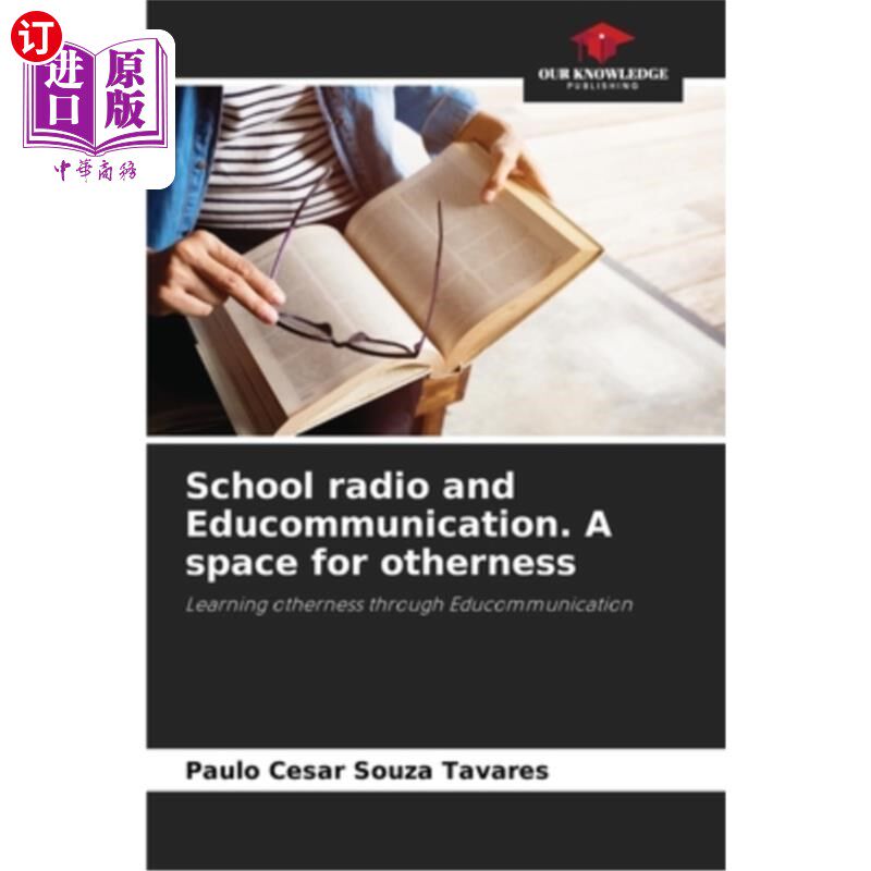 海外直订School radio and Educommunication. A space for otherness 学校广播和教育传播。一个与众不同的空间