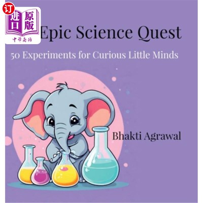 海外直订The Epic Science Quest: 50 Experiments for Curious Little Minds 史诗般的科学探索：好奇的小头脑的50个实验