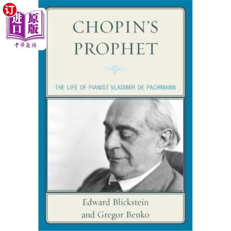 海外直订Chopin's Prophet: The Life of Pianist Vladimir de Pachmann 肖邦的《预言家:钢琴家的一生》