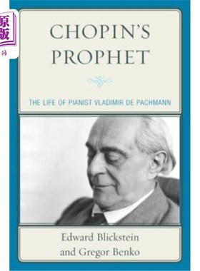 海外直订Chopin's Prophet: The Life of Pianist Vladimir de Pachmann 肖邦的《预言家:钢琴家的一生》