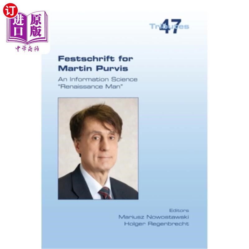 海外直订Festschrift for Martin Purvis. An Information Science Renaissance Man 马丁·珀维斯的节日庆典。一个信息科学的