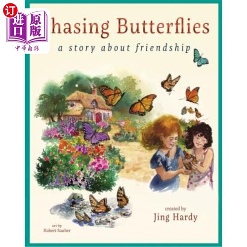海外直订Chasing Butterflies - A Story About Friendship: A Delightful Story about Childho 《追逐蝴蝶——一个关于友谊