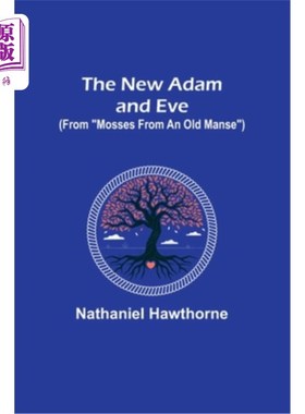 海外直订The New Adam and Eve (From Mosses from an Old Manse) 新亚当和夏娃(选自《旧宅院的苔藓》)