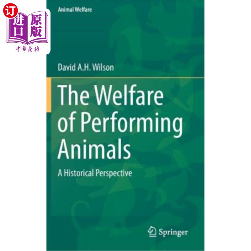 海外直订The Welfare of Performing Animals: A Historical Perspective 表演动物的福利：一个历史视角