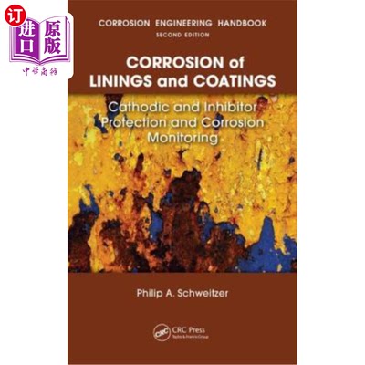 海外直订Corrosion of Linings & Coatings: Cathodic and Inhibitor Protection and Corrosion 衬砌和涂层的腐蚀:阴极和缓