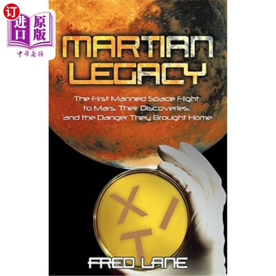 海外直订Martian Legacy: The First Manned Space Flight to Mars, Their Discoveries, and th 火星遗产；载人火星飞行，他