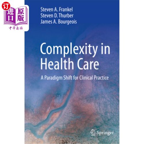 海外直订医药图书Complexity in Health Care: A Paradigm Shift for Clinical Practice 医疗保健的复杂性:临床实践的范式转