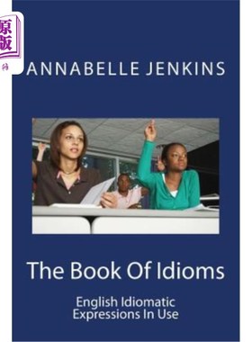 海外直订The Book of Idioms: English Idiomatic Expressions in Use 成语书：使用中的英语成语表达