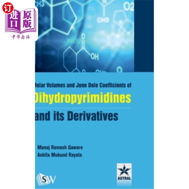 海外直订Molar Volumes and Jone Dole Coefficients of Dihydropyrimidines and Its Derivativ 二氢嘧啶及其衍生物的摩尔体