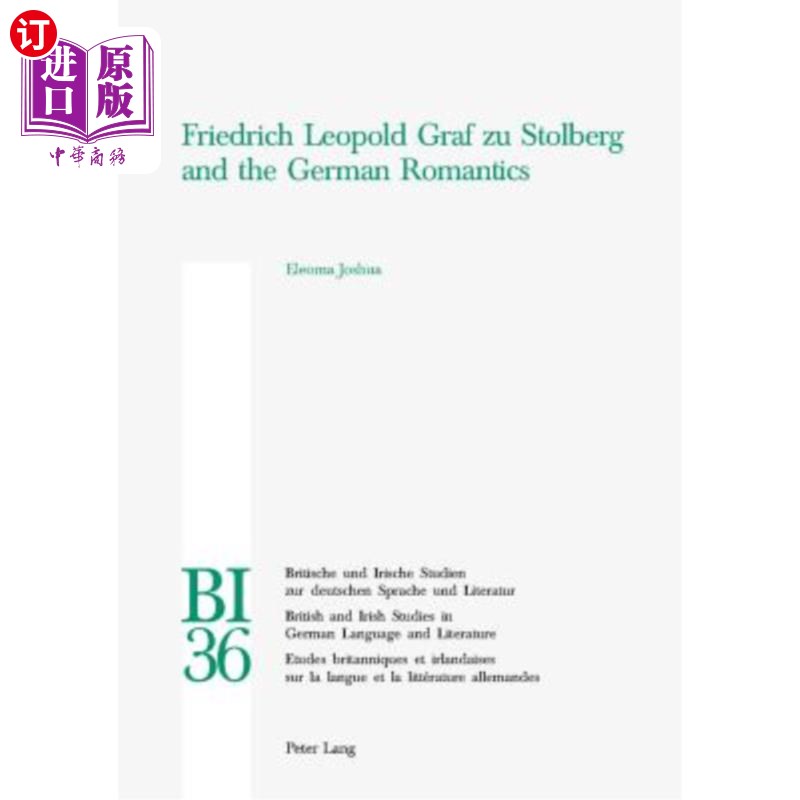 海外直订Friedrich Leopold Graf zu Stolberg and the German Romantics 弗里德里希·利奥波德·格拉夫·祖·斯托尔伯格和德国