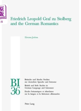 海外直订Friedrich Leopold Graf zu Stolberg and the German Romantics 弗里德里希·利奥波德·格拉夫·祖·斯托尔伯格和德国