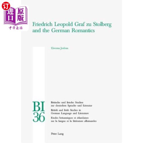 海外直订Friedrich Leopold Graf zu Stolberg and the German Romantics 弗里德里希·利奥波德·格拉夫·祖·斯托尔伯格和德国