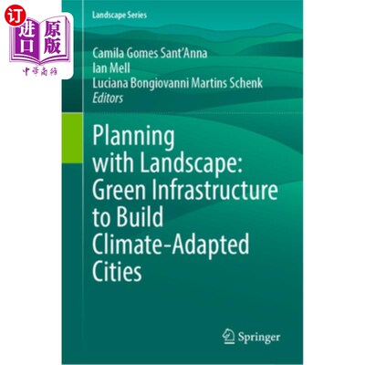 海外直订Planning with Landscape: Green Infrastructure to Build Climate-Adapted Cities 规划与景观:建设气候适应城市的