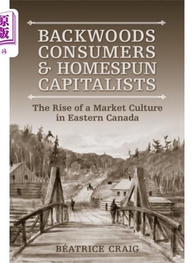 海外直订Backwoods Consumers and Homespun Capitalists 边远地区的消费者和朴素的资本家