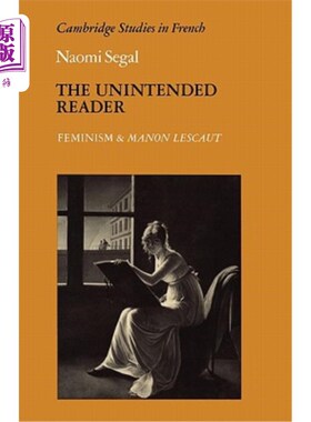 海外直订The Unintended Reader: Feminism and Manon Lescaut 无意的读者:女权主义和玛侬·莱斯科