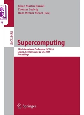 海外直订Supercomputing: 29th International Conference, Isc 2014, Leipzig, Germany, June  超级计算:第29届国际会议，I
