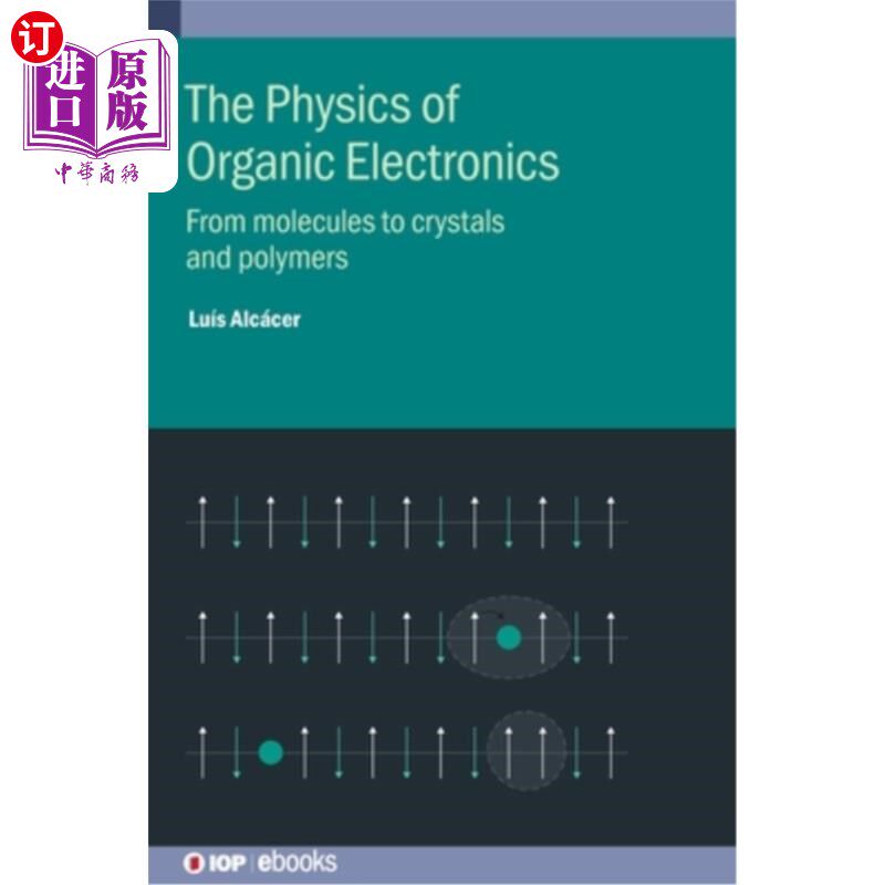海外直订The Physics of Organic Electronics: From molecules to crystals and polymers 有机电子物理学:从分子到晶体和聚