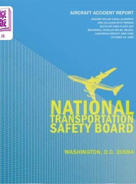 海外直订Aircraft Accident Report: Decent Below Visual Glidepath and Collision with Terra 飞机事故报告：下降到目视滑