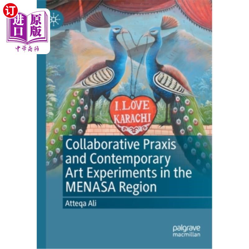 海外直订Collaborative Praxis and Contemporary Art Experiments in the Menasa Region MENASA地区的合作实践与当代艺术实验