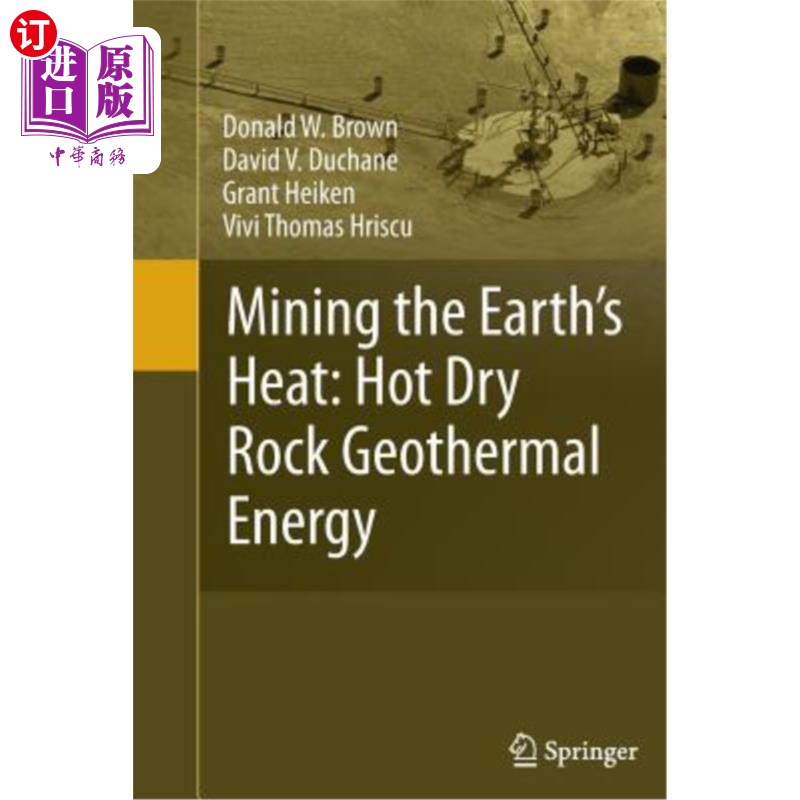 海外直订Mining the Earth's Heat: Hot Dry Rock Geothermal Energy 开采地热:干热岩石地热能