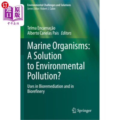 海外直订Marine Organisms: A Solution to Environmental Pollution?: Uses in Bioremediation Marine Org