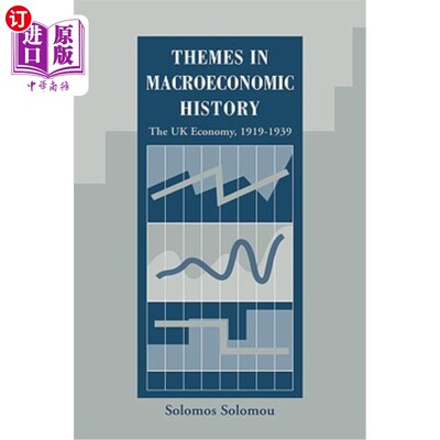 海外直订Themes in Macroeconomic History: The UK Economy 1919-1939 宏观经济历史主题:英国经济1919-1939