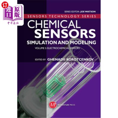 海外直订Chemical Sensors: Simulation and Modeling Volume 5: Electrochemical Sensors 化学传感器：模拟和建模第5卷：电化学