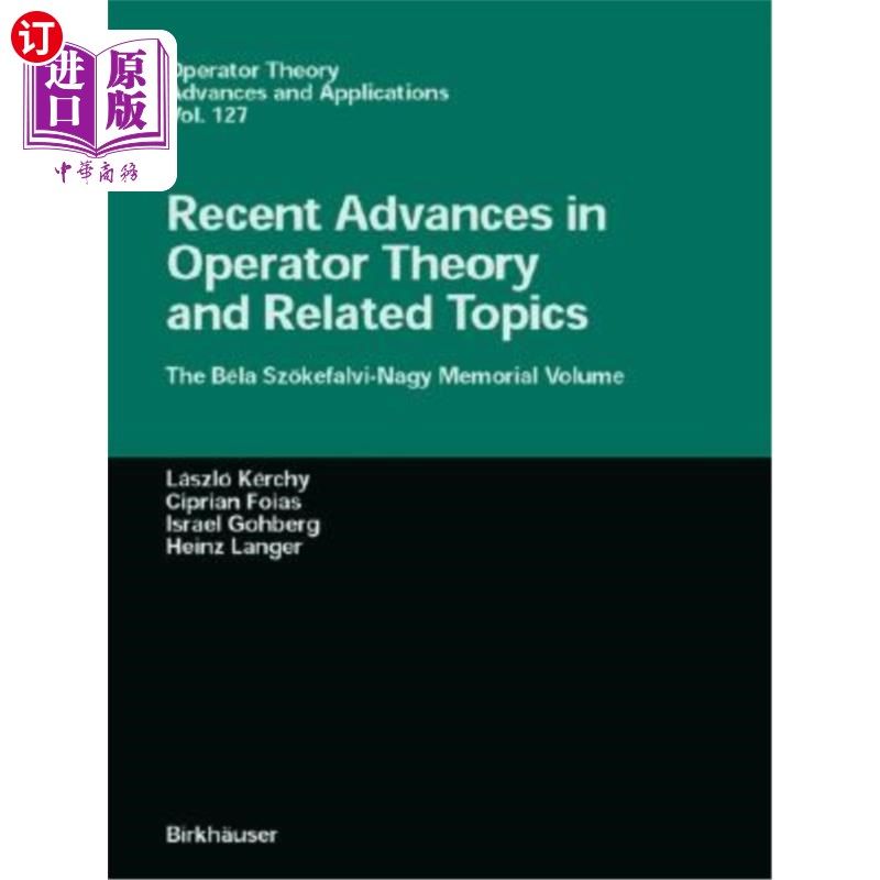 海外直订Recent Advances in Operator Theory and Related Topics: The Béla Sz?kefalvi-Nagy  算子理论和相关主题的最新进展：