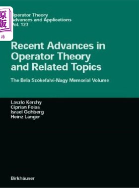 海外直订Recent Advances in Operator Theory and Related Topics: The Béla Sz?kefalvi-Nagy  算子理论和相关主题的最新进展：