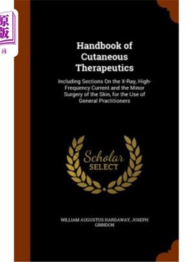 海外直订医药图书Handbook of Cutaneous Therapeutics: Including Sections on the X-Ray, High-Freque 皮肤治疗学手册：包