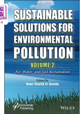 海外直订Sustainable Solutions for Environmental Pollution, Volume 2: Air, Water, and Soi 环境污染的可持续解决方案，