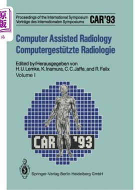 海外直订医药图书Computer Assisted Radiology / Computergestützte Radiologie: Proceedings of the I 计算机辅助放射学/