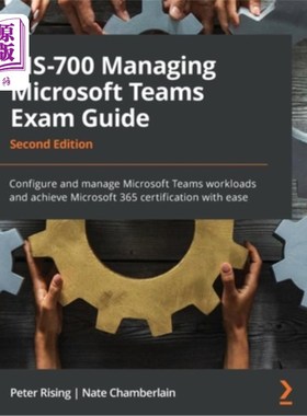 海外直订MS-700 Managing Microsoft Teams Exam Guide - Second Edition: Configure and manag MS-700管理Mi