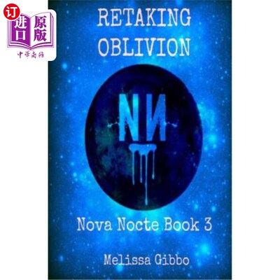 海外直订Retaking Oblivion: Book Three in the Nova Nocte Series 夺回遗忘：诺瓦诺特系列第三册
