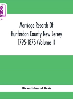 海外直订Marriage Records Of Hunterdon County New Jersey 1795-1875 (Volume I) 新泽西州亨特顿县1795-1875年婚姻记录（