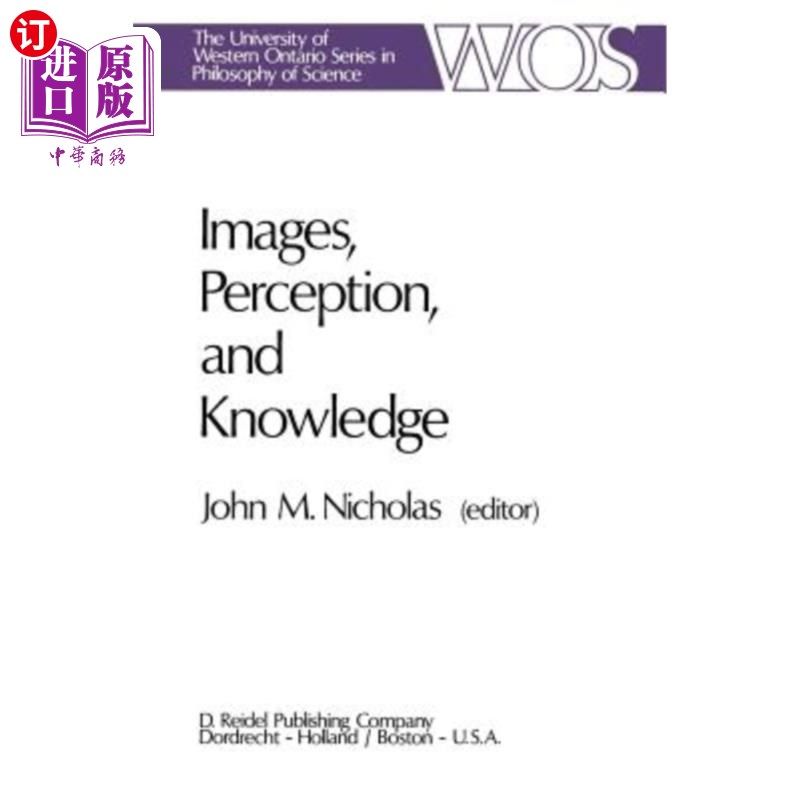 海外直订Images, Perception, and Knowledge: Papers Deriving from and Related to the Philo 图像、知觉和知识：1974年5