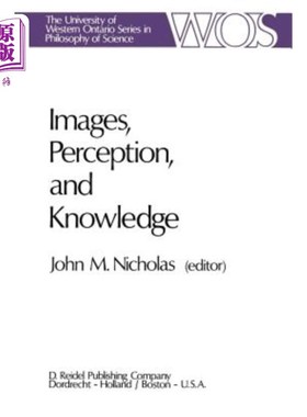 海外直订Images, Perception, and Knowledge: Papers Deriving from and Related to the Philo 图像、知觉和知识：1974年5