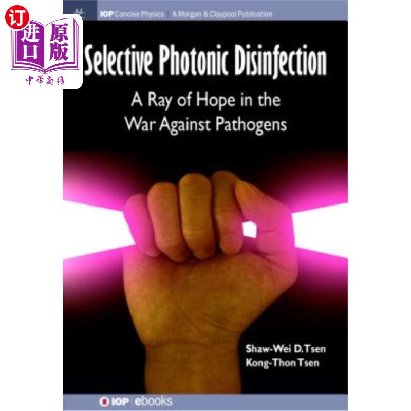 海外直订Selective Photonic Disinfection: A Ray of Hope in the War Against Pathogens 选择性光子消毒:对抗病原体的一线