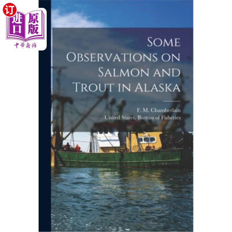 海外直订Some Observations on Salmon and Trout in Alaska 阿拉斯加鲑鱼和鳟鱼的一些观察