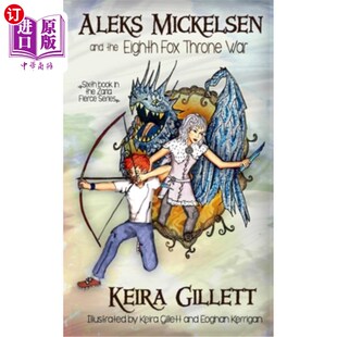 海外直订Aleks Mickelsen and the Eighth Fox Throne War 亚历克斯·米克尔森和第八次狐狸王座之战