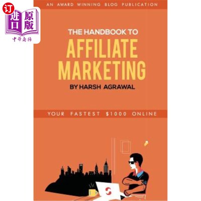 海外直订The Handbook to Affiliate Marketing: From Beginner to Pro in 7 days 会员制营销手册:7天内从初学者到专业人士
