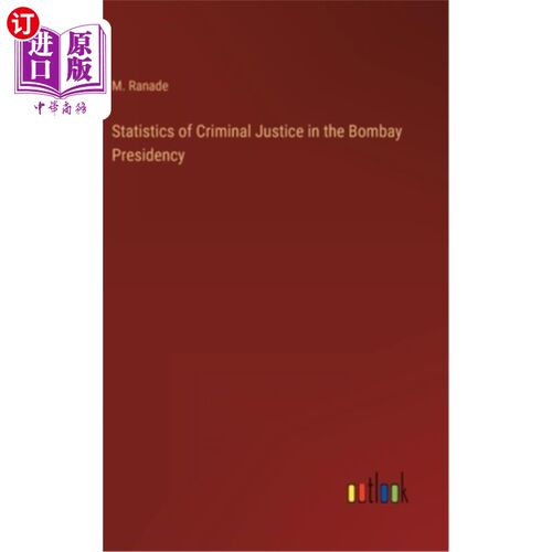 海外直订Statistics of Criminal Justice in the Bombay Presidency 孟买主席团刑事司法统计