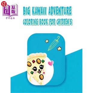 海外直订Big Kawaii Adventure Coloring Book For Chidren's: Art Book Of Cut Creatures For  大卡哇伊冒险填色书的儿童: