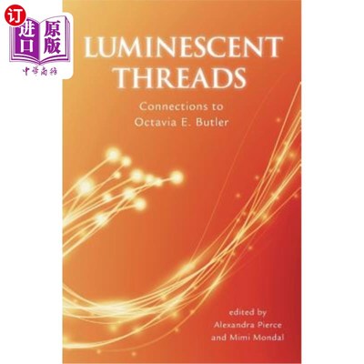 海外直订Luminescent Threads: Connections to Octavia E. Butler 发光螺纹：与Octavia E.Butler的连接